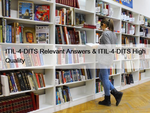 ITIL-4-DITS Relevant Answers & ITIL-4-DITS High Quality