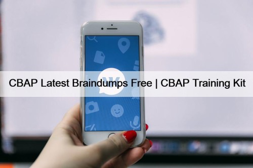 CBAP Latest Braindumps Free | CBAP Training Kit