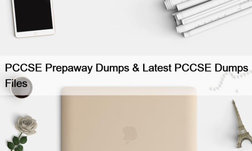 PCCSE Prepaway Dumps & Latest PCCSE Dumps Files